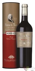 Bordeaux rouge „ French Tom reserve ” Aoc Barton &amp; Guestier  0.75 l