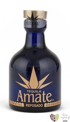 Amate  Reposado  100% of Blue agave Mexican tequila 40% vol.     0.70 l