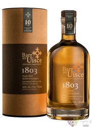 Barr an Uisce „ 1803 ” aged 10 years single malt Irish whiskey 40% vol. 0.70 l